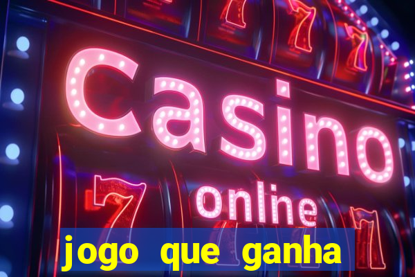 jogo que ganha dinheiro no cadastro sem deposito